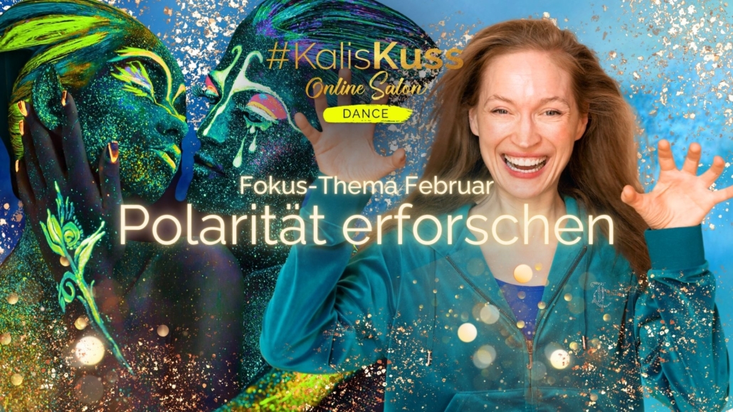 #KalisKuss DANCE: Polarität erforschen  #PraxisTag