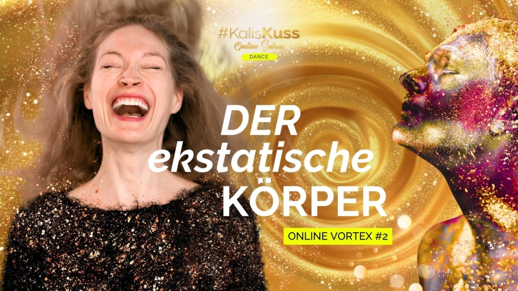 #KalisKuss ONLINE VORTEX: Schamlos ekstatisch