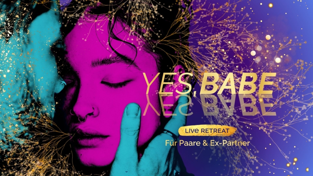 Vorankündigung: YES, BABE – Live Retreat für Paare