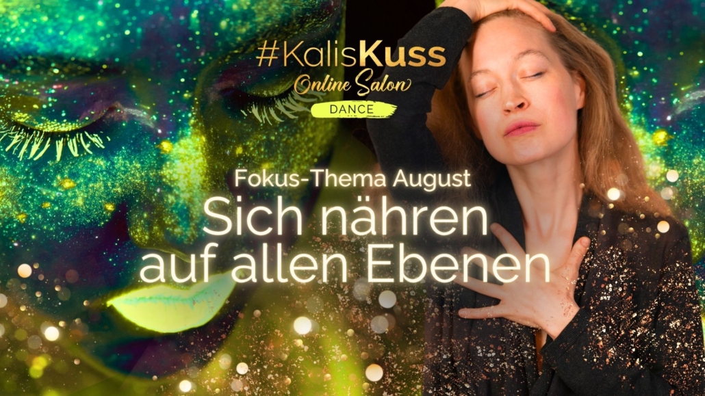 #KalisKuss DANCE: Sich nähren auf allen Ebenen  #PraxisTag